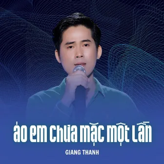 Áo Em Chưa Mặc Một Lần by 