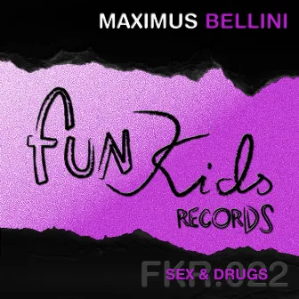 Sex & Drugs by Maximus Bellini