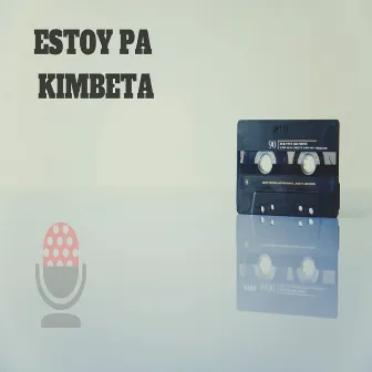 Estoy pa Kimbeta by Roberton