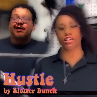 Hustle by Blotter Bunch