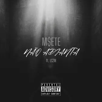 NÃO ADIANTA by M$ETE