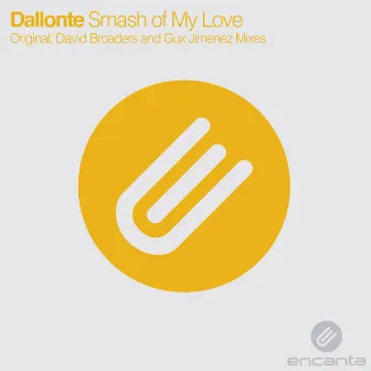 Smash of My Love by Dallonte