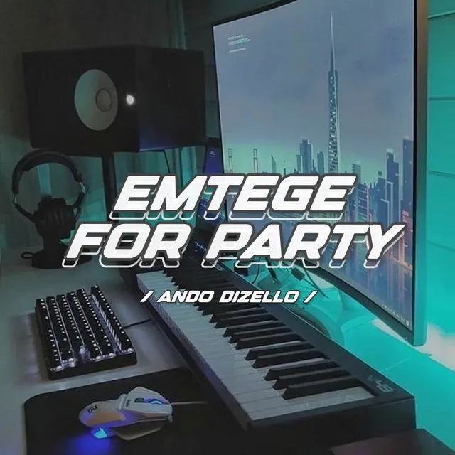 EMTEGE FOR PARTY - ( REMIX )