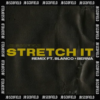 Stretch It (feat. Blanco & Berna) [Remix] by BERNA