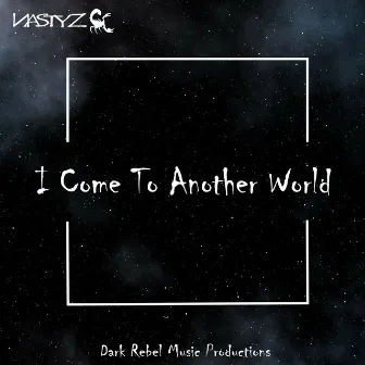 I Come to Another World by Nastyz