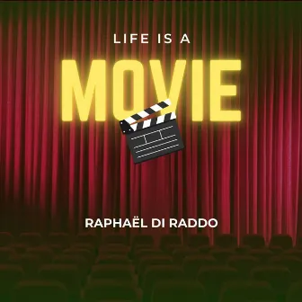 Life Is A Movie by Raphaël Di Raddo