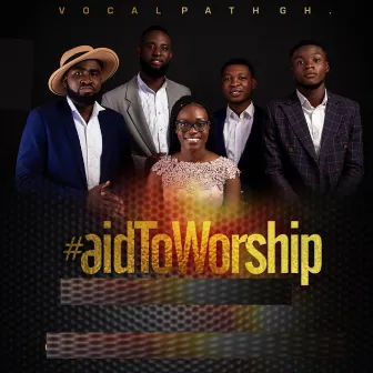 #Aidstoworship_volume 1 by Vocal Path