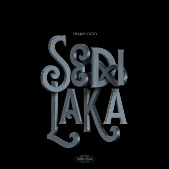 Sedi Laka by OKAY GOD