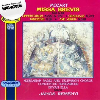 Mozart: Missa brevis, K. 65 & 194 - Offertorium, K. 22 & 277 - Graduale, K. 273 - Miserere, K. 85 - Ave verum, K. 618 by Janos Remenyi