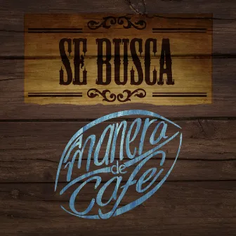 Se Busca by A manera de café