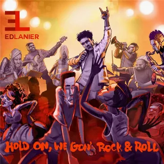 Hold On, We Gon' Rock & Roll by Ed Lanier