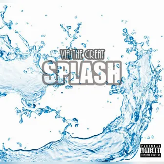 Splash by Via The Great