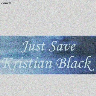 Just Save by Kristian Black