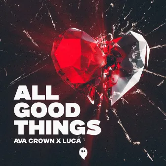 All Good Things by AVA CROWN