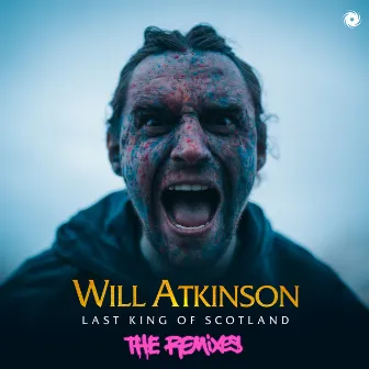 Last King of Scotland [The Remixes] by Will Atkinson