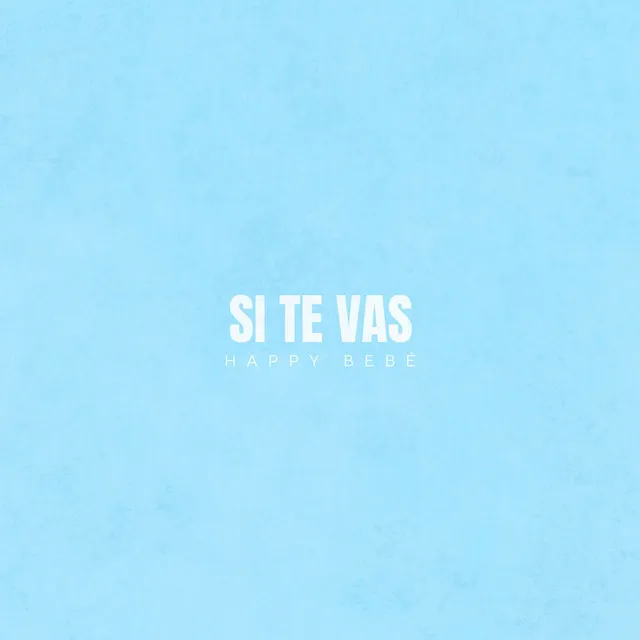 Si Te Vas