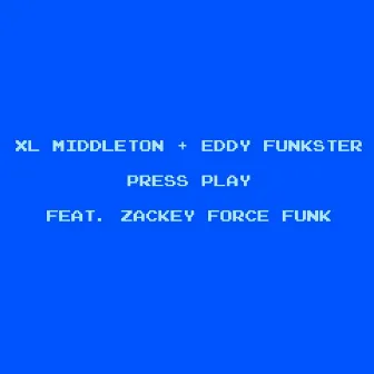 Press Play (feat. Zackey Force Funk) by Eddy Funkster