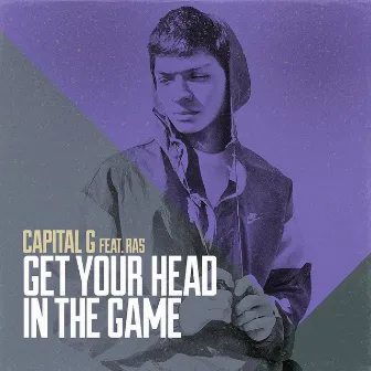 Get Your Head in the Game by Capital G