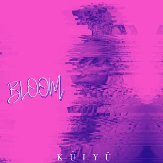 Bloom (Live at Kuiyulogy) by Kuiyu