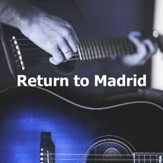 Return to Madrid by Unknown Artist