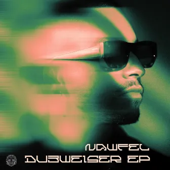 Dubweiser EP by Nawfel