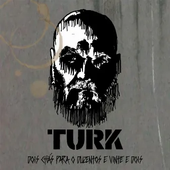 Dois Chás para o Duzentos e Vinte e Dois by TURK