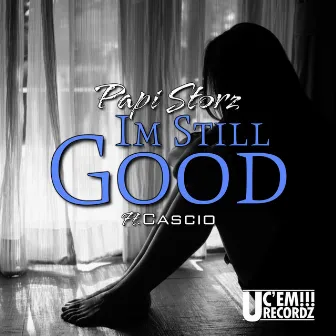 I'm Still Good by Papi Storz