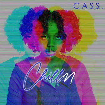 Chilln by Cass.