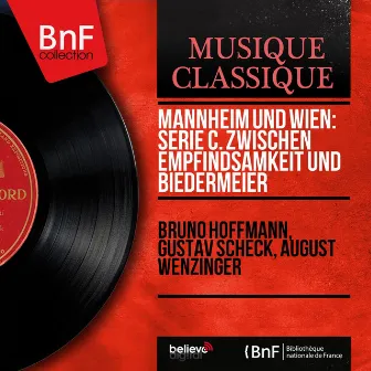 Mannheim und Wien: Serie C. Zwischen Empfindsamkeit und Biedermeier (Mono Version) by Bruno Hoffmann