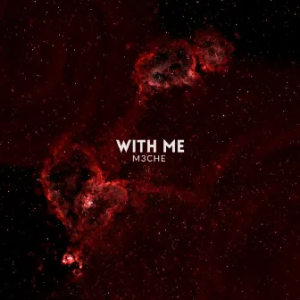 WITH ME by M3CHE