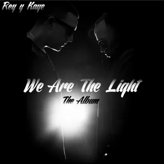 We Are The Light by Rey y Kaye