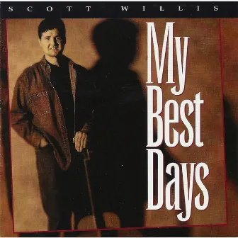 My Best Days by Scott Willis