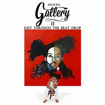 Gallery, Vol. 2 (Exit Through the Beat Drop) by Jizockk