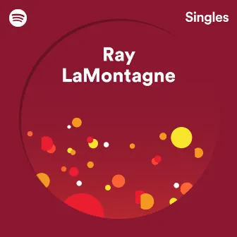 Spotify Singles by Ray LaMontagne