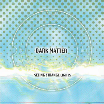 Seeing Strange Lights by Dark Matter