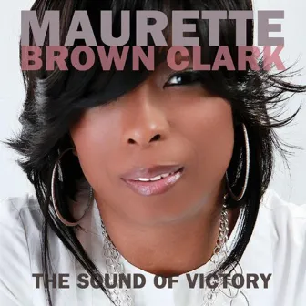 The Sound of Victory by Maurette Brown Clark