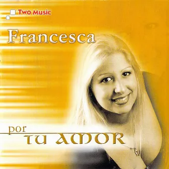 Por Tu Amor by Francesca