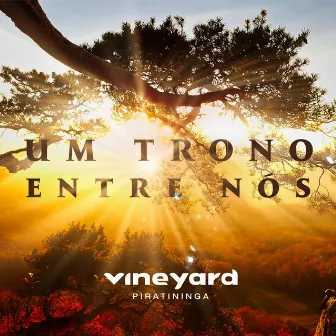 Um Trono Entre Nós by Vineyard Piratininga