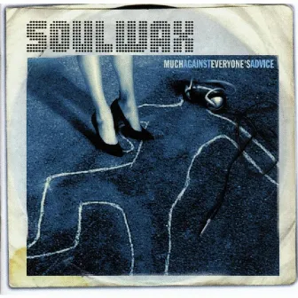 Much Against Everyone's Advice by Soulwax