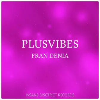 Plusvibes by Fran Denia