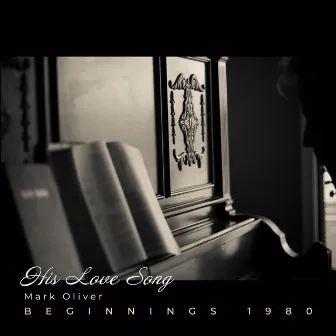 His Love Song by Mark Oliver