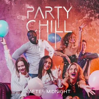 Party Chill After Midnight: Summer Hits by DJ Infinity Night