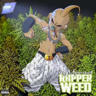 Rapper Weed by Tay squeezah