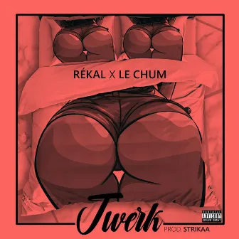 Twerk by Rekal