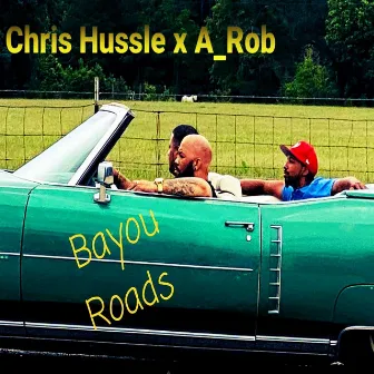 Bayou Roads (Radio Edit) by Chris Hussle