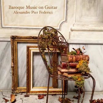 Baroque Music on Guitar by Alexandre Pier Federici