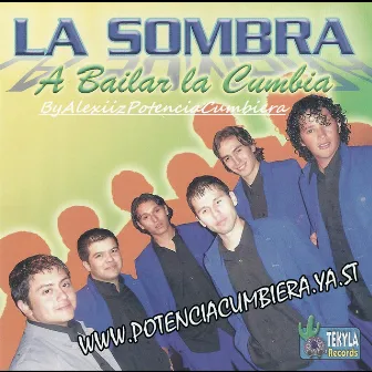 A Bailar La Cumbia by Grupo La Sombra