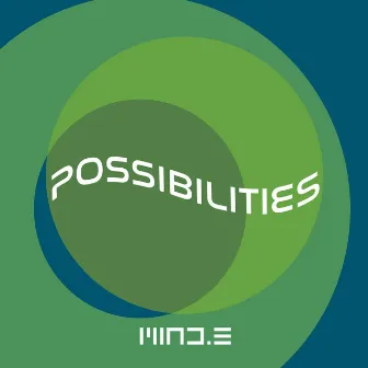 Possibilities by Mind.E