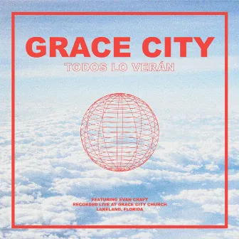 Todos Lo Verán by Grace City