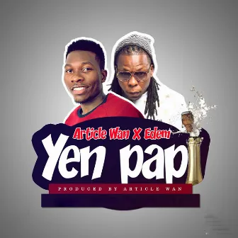 Yen Papi by Edem